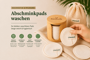 Abschminkpads waschen – So bleiben waschbare Pads lange weich & hygienisch - Bambuna