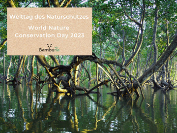 Welttag des Naturschutzes - der World Natur Conservation Day 2023 - Bambuna